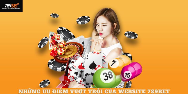 Những ưu điểm vượt trội của website 789Bet